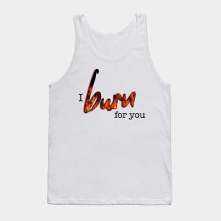 Bridgerton Quote I Burn For You Tank Top